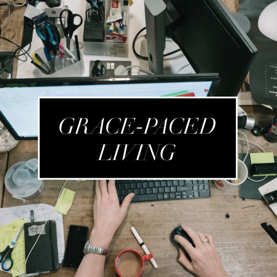 Grace-Paced Living